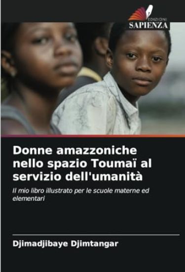 Donne amazzoniche nello spazio Toumaï al servizio dell'umanità