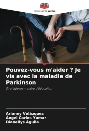 Pouvez-vous m'aider ? Je vis avec la maladie de Parkinson