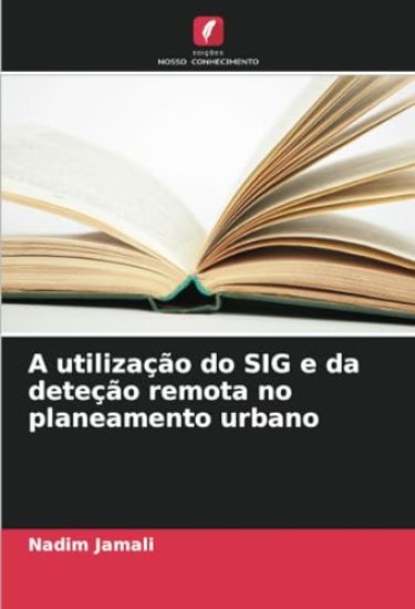 A utilização do SIG e da deteção remota no planeamento urbano