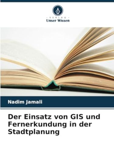 Der Einsatz von GIS und Fernerkundung in der Stadtplanung