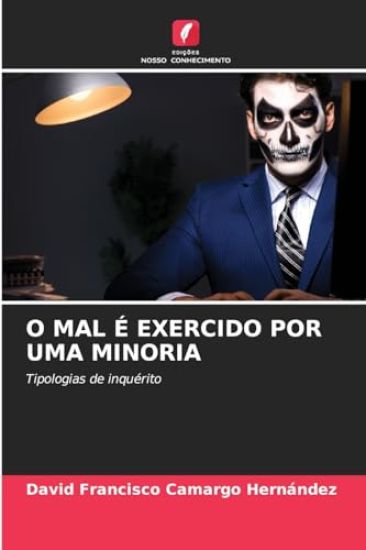 O Mal É Exercido Por Uma Minoria