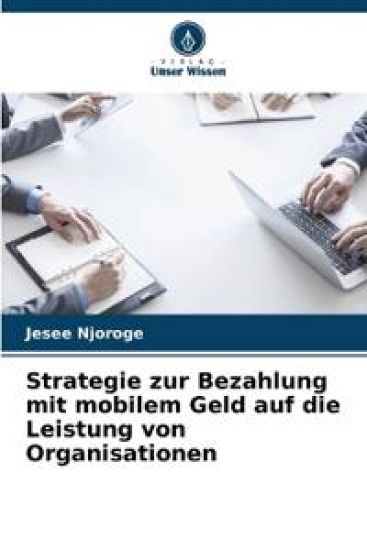 Strategie zur Bezahlung mit mobilem Geld auf die Leistung von Organisationen