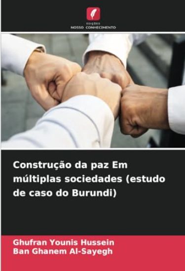 Construção da paz Em múltiplas sociedades (estudo de caso do Burundi)