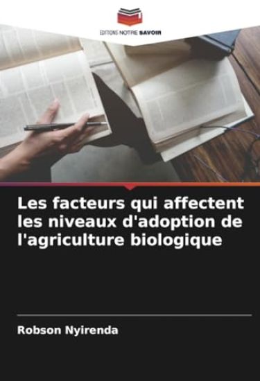 Les facteurs qui affectent les niveaux d'adoption de l'agriculture biologique
