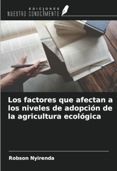 Los factores que afectan a los niveles de adopción de la agricultura ecológica