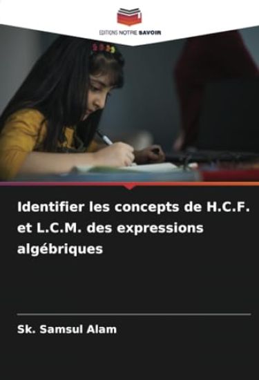 Identifier les concepts de H.C.F. et L.C.M. des expressions algébriques