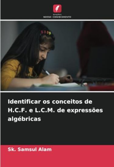 Identificar os conceitos de H.C.F. e L.C.M. de expressões algébricas