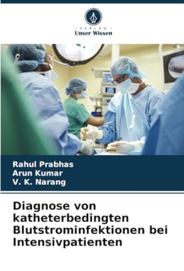 Diagnose von katheterbedingten Blutstrominfektionen bei Intensivpatienten