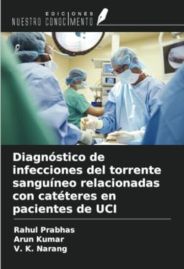 Diagnóstico de infecciones del torrente sanguíneo relacionadas con catéteres en pacientes de UCI