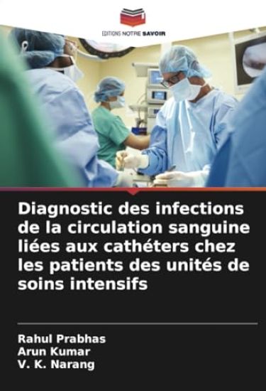 Diagnostic des infections de la circulation sanguine liées aux cathéters chez les patients des unités de soins intensifs