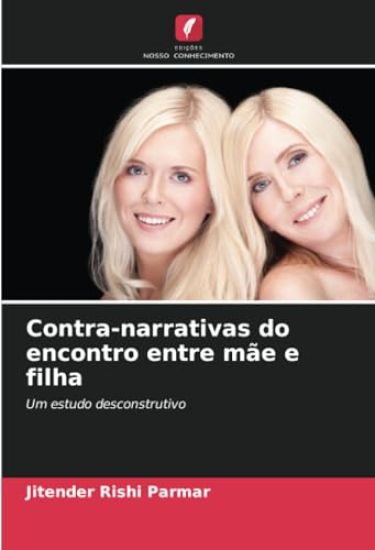 Contra-narrativas do encontro entre mãe e filha