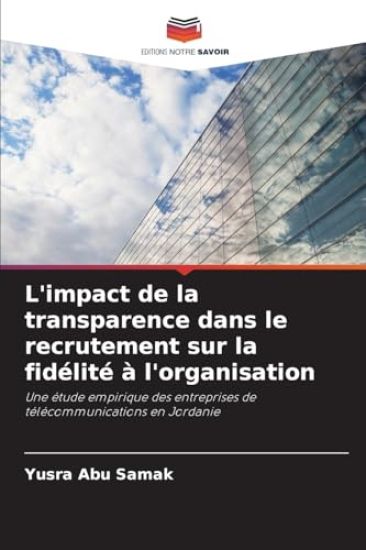 L'impact de la transparence dans le recrutement sur la fidélité à l'organisation