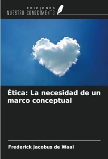 Ética: La necesidad de un marco conceptual