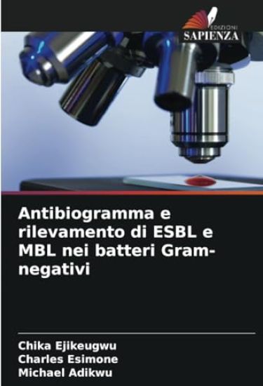 Antibiogramma e rilevamento di ESBL e MBL nei batteri Gram-negativi