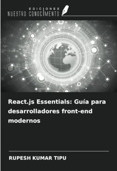 React.js Essentials: Guía para desarrolladores front-end modernos