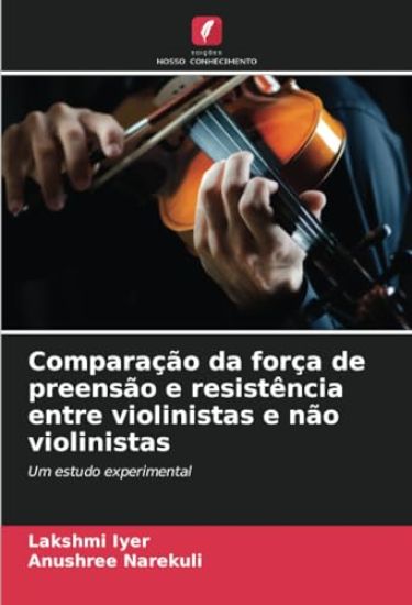Comparação da força de preensão e resistência entre violinistas e não violinistas