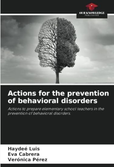 Actions for the prevention of behavioral disorders