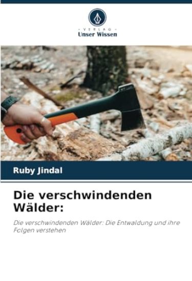 Die verschwindenden Wälder
