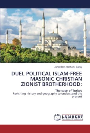 Duel Political Islam-Free Masonic Christian Zionist Brotherhood