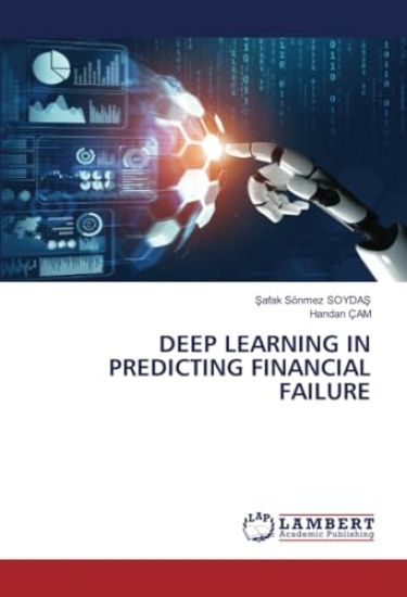 DEEP LEARNING IN PREDICTING FINANCIAL FAILURE