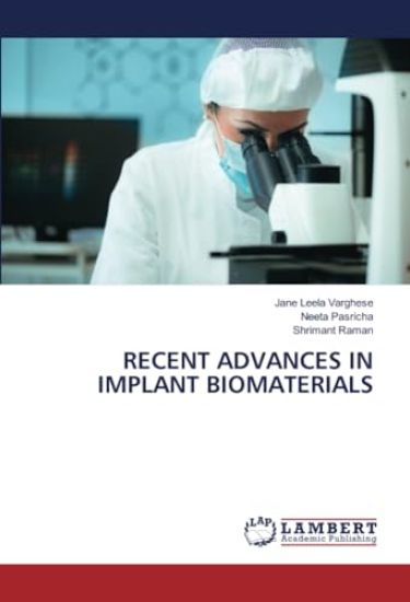 RECENT ADVANCES IN IMPLANT BIOMATERIALS