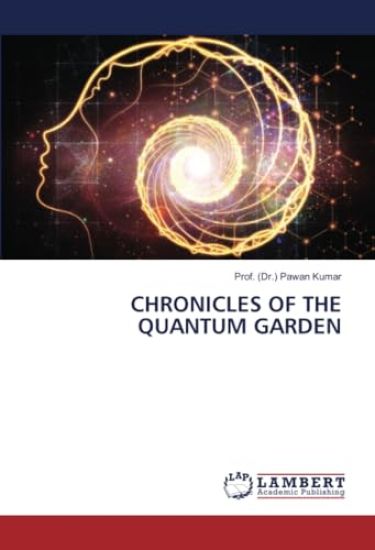 CHRONICLES OF THE QUANTUM GARDEN