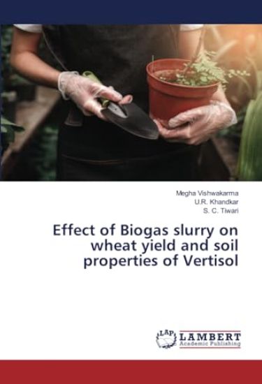 Effect of Biogas slurry on wheat yield and soil properties of Vertisol