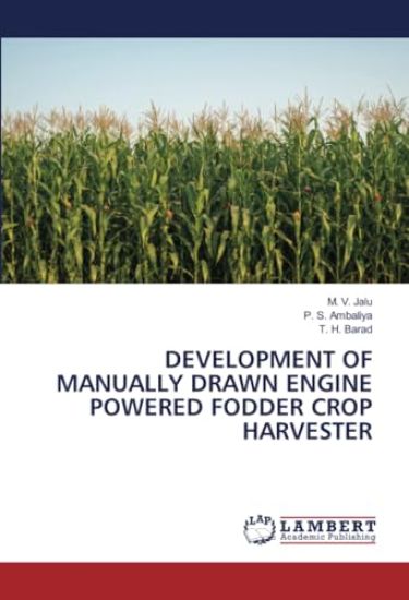 Development of Manually Drawn Engine Powered Fodder Crop Harvester