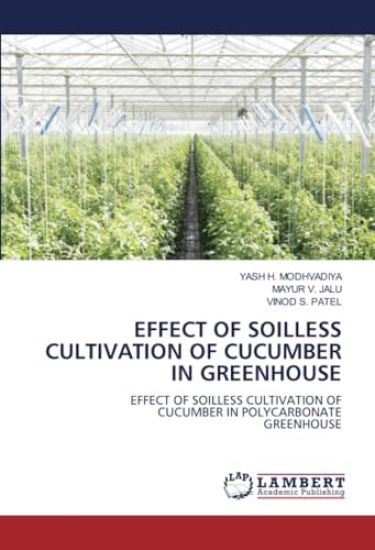 EFFECT OF SOILLESS CULTIVATION OF CUCUMBER IN GREENHOUSE