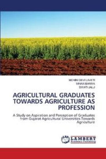 Agricultural Graduates Towards Agriculture as Profession