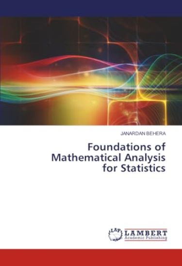 Foundations of Mathematical Analysis for Statistics
