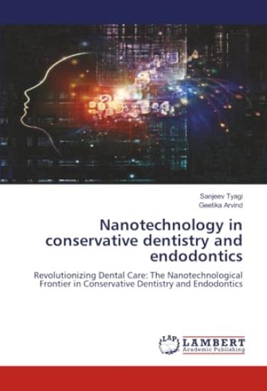 Nanotechnology in conservative dentistry and endodontics