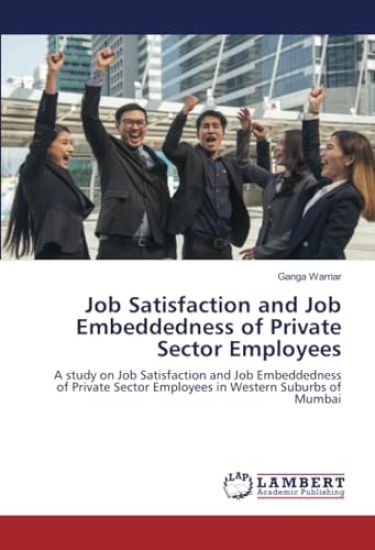 Job Satisfaction and Job Embeddedness of Private Sector Employees