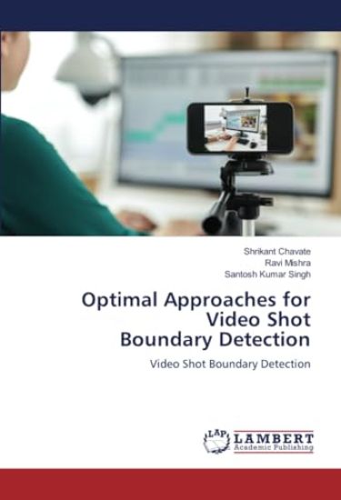 Optimal Approaches for Video Shot Boundary Detection