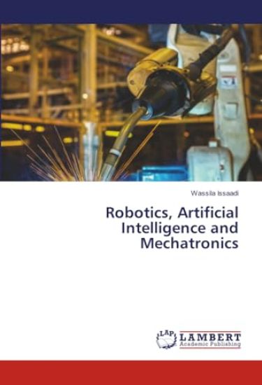 Robotics, Artificial Intelligence and Mechatronics
