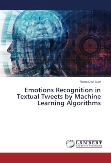 Emotions Recognition in Textual Tweets by Machine Learning Algorithms