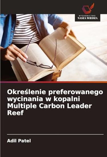Okre¿lenie preferowanego wycinania w kopalni Multiple Carbon Leader Reef