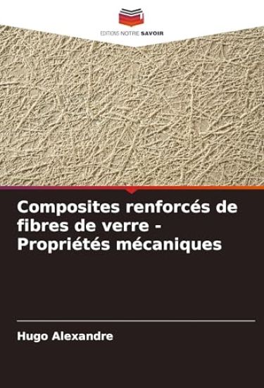 Composites renforcés de fibres de verre - Propriétés mécaniques