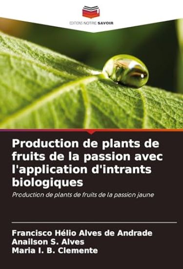 Production de plants de fruits de la passion avec l'application d'intrants biologiques