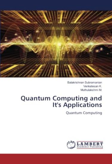 Quantum Computing and It's Applications