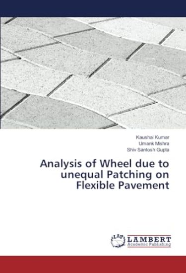 Analysis of Wheel due to unequal Patching on Flexible Pavement