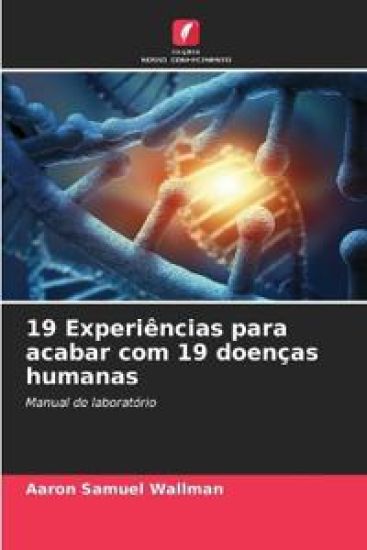 19 Experiências para acabar com 19 doenças humanas