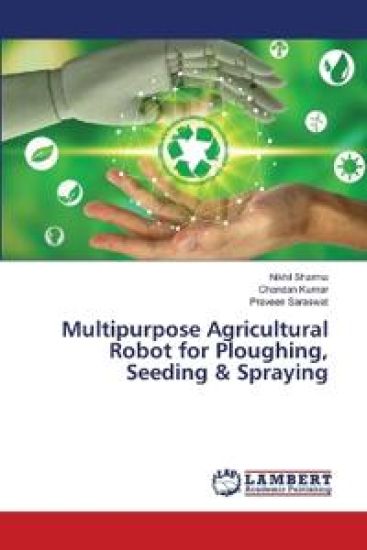 Multipurpose Agricultural Robot for Ploughing, Seeding & Spraying