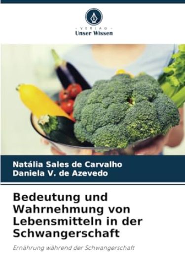 Bedeutung und Wahrnehmung von Lebensmitteln in der Schwangerschaft