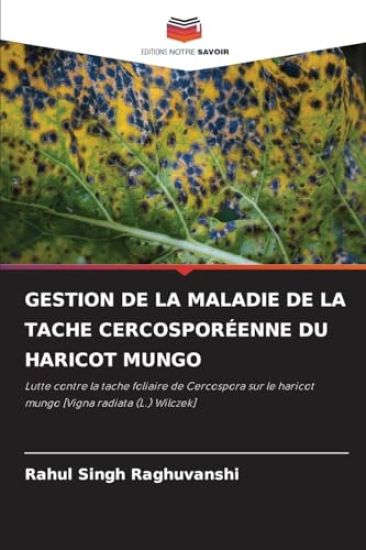 Gestion de la Maladie de la Tache Cercosporéenne Du Haricot Mungo