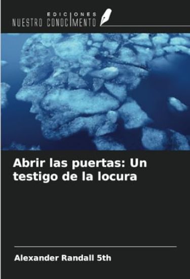 Abrir las puertas: Un testigo de la locura
