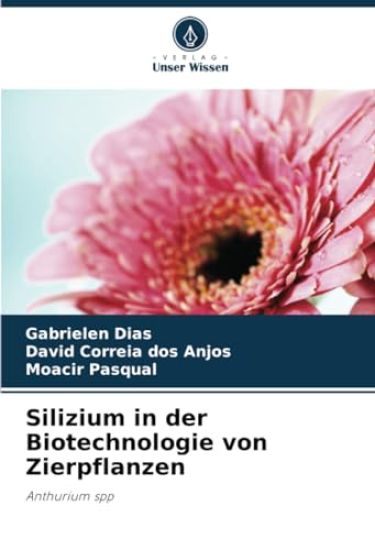 Silizium in der Biotechnologie von Zierpflanzen