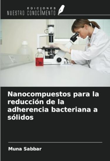 Nanocompuestos para la reducción de la adherencia bacteriana a sólidos