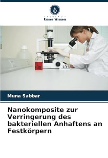 Nanokomposite zur Verringerung des bakteriellen Anhaftens an Festkörpern