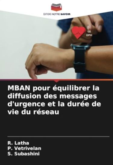 MBAN pour équilibrer la diffusion des messages d'urgence et la durée de vie du réseau